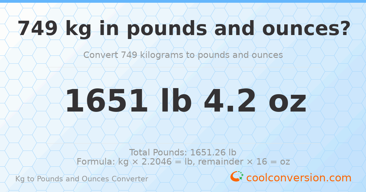 749 kg to lbs and oz — 749 kg = 1651 lb 4.2 oz