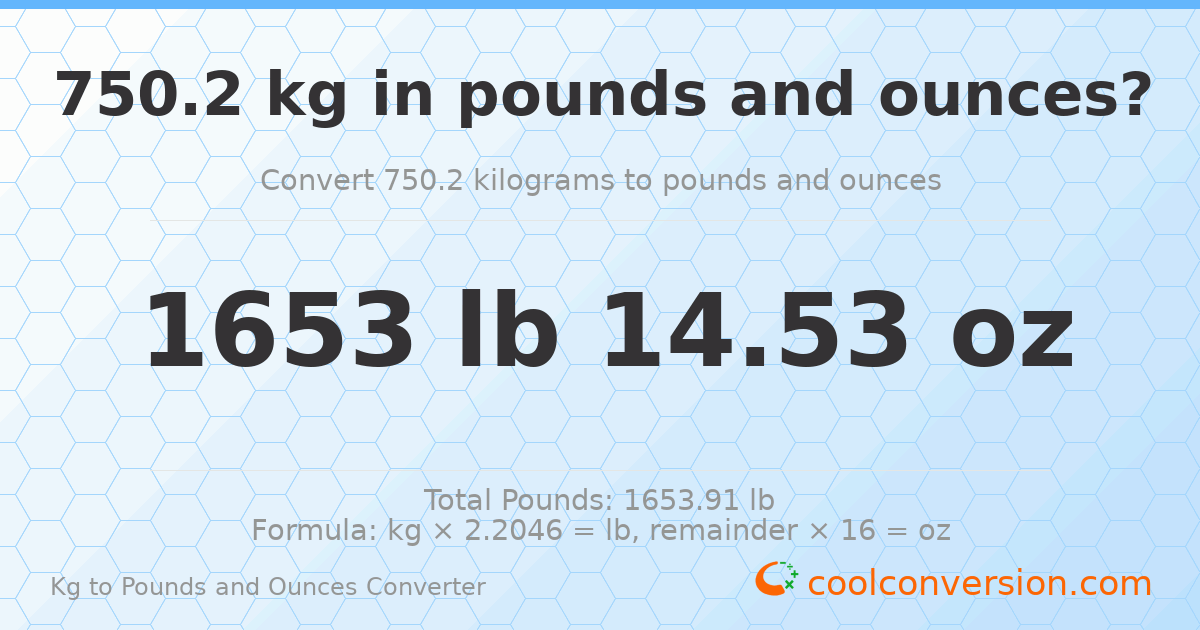 750.2 kg to lbs and oz — 750.2 kg = 1653 lb 14.53 oz