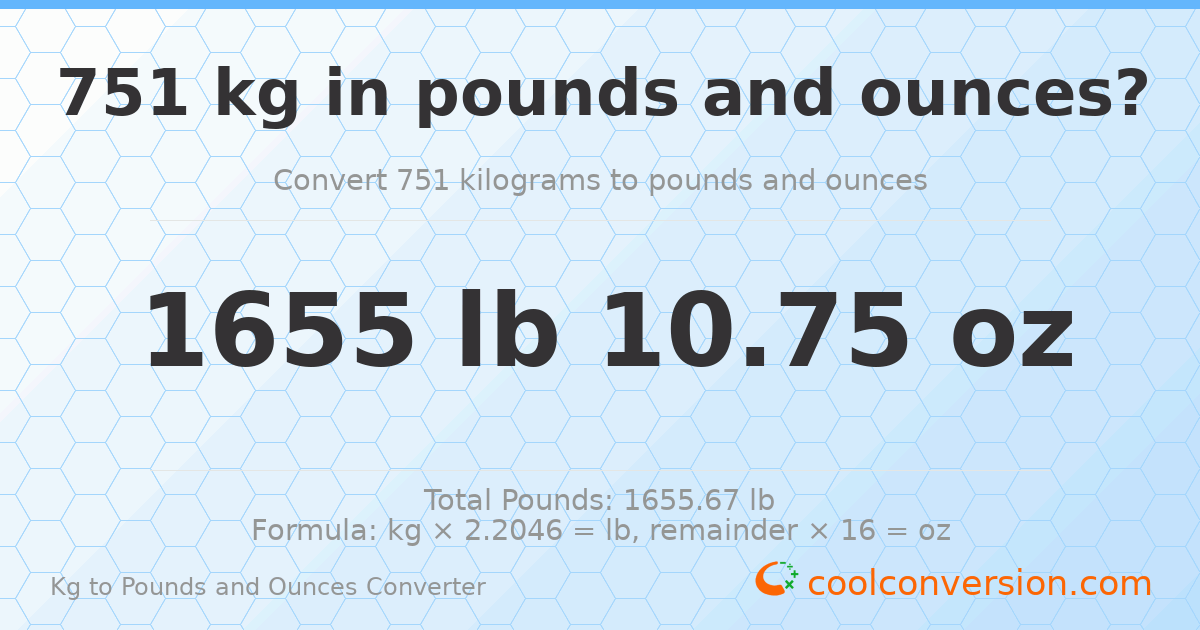 751 kg to lbs and oz — 751 kg = 1655 lb 10.75 oz
