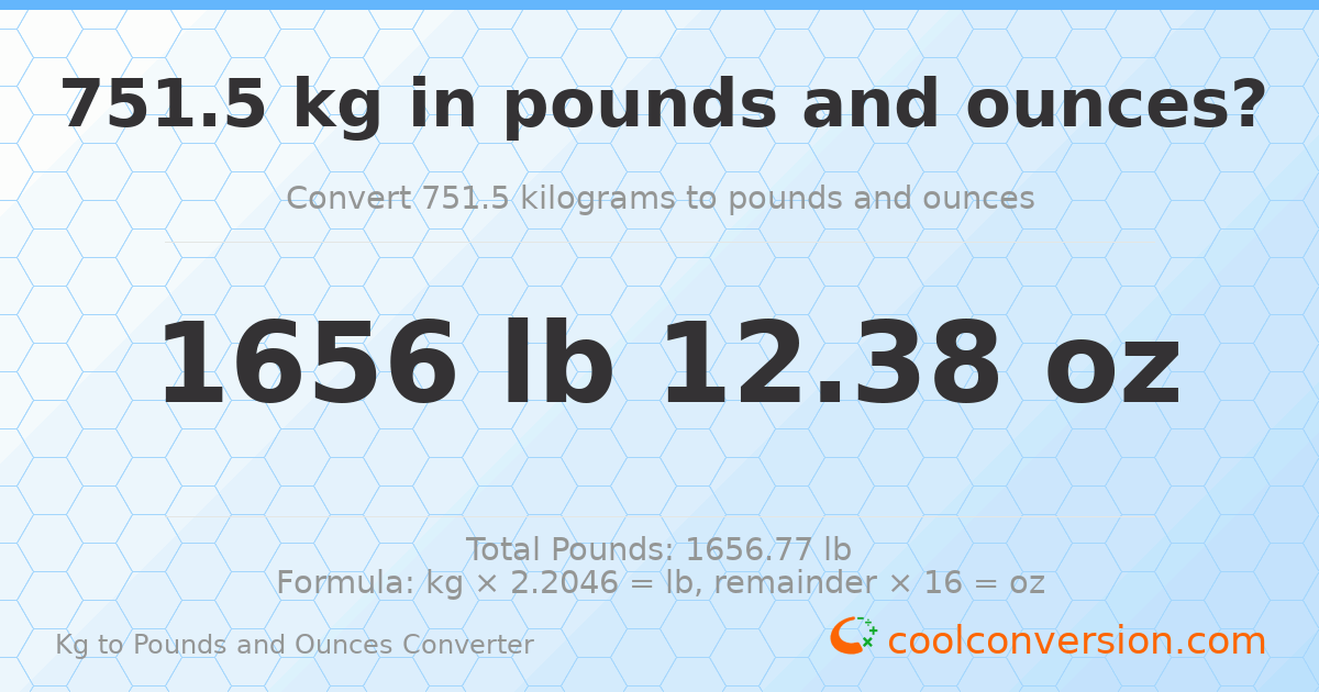 751.5 kg to lbs and oz — 751.5 kg = 1656 lb 12.38 oz