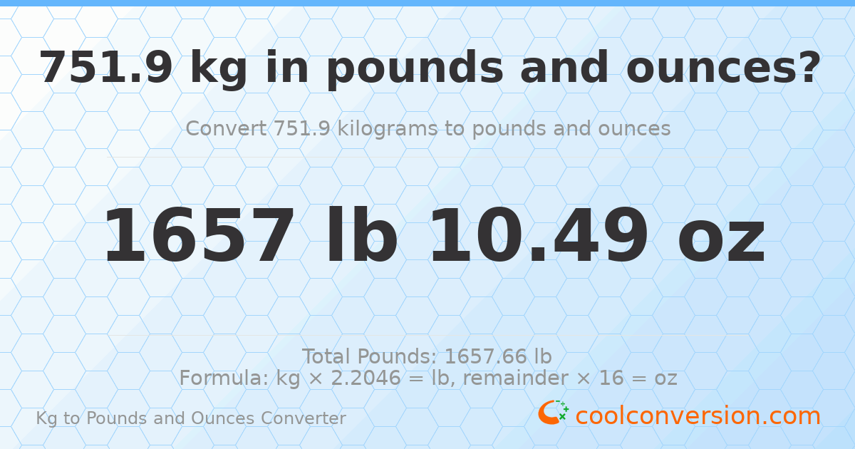 751.9 kg to lbs and oz — 751.9 kg = 1657 lb 10.49 oz