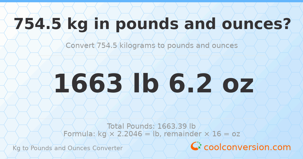 754.5 kg to lbs and oz — 754.5 kg = 1663 lb 6.2 oz