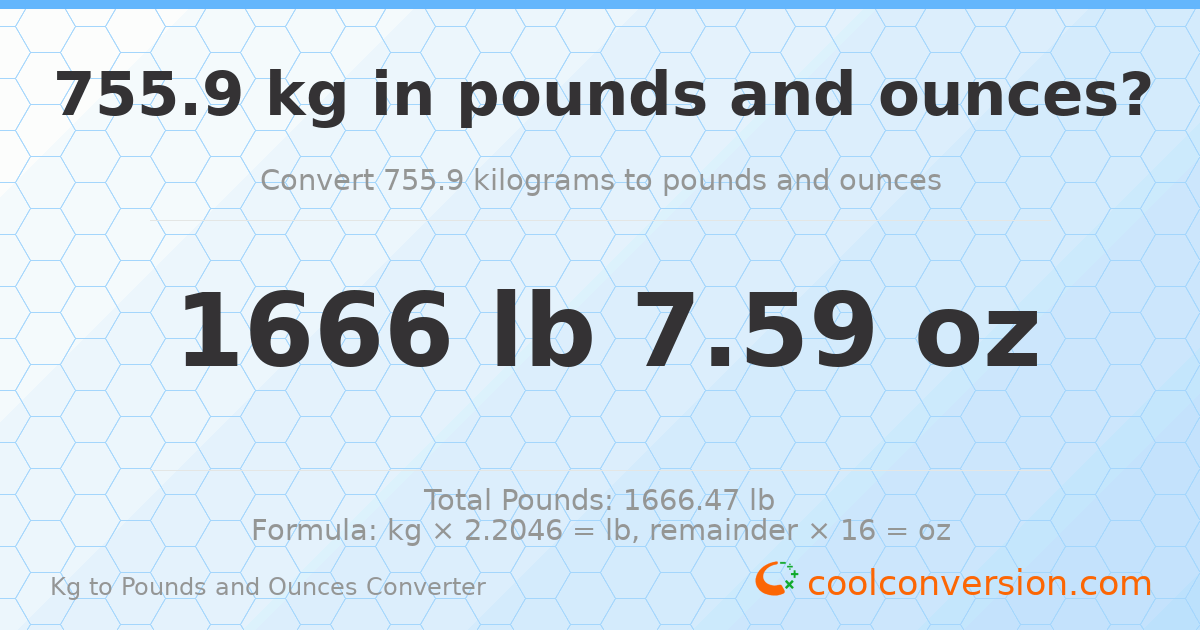 755.9 kg to lbs and oz — 755.9 kg = 1666 lb 7.59 oz