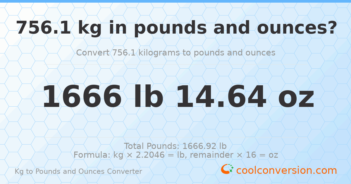 756.1 kg to lbs and oz — 756.1 kg = 1666 lb 14.64 oz