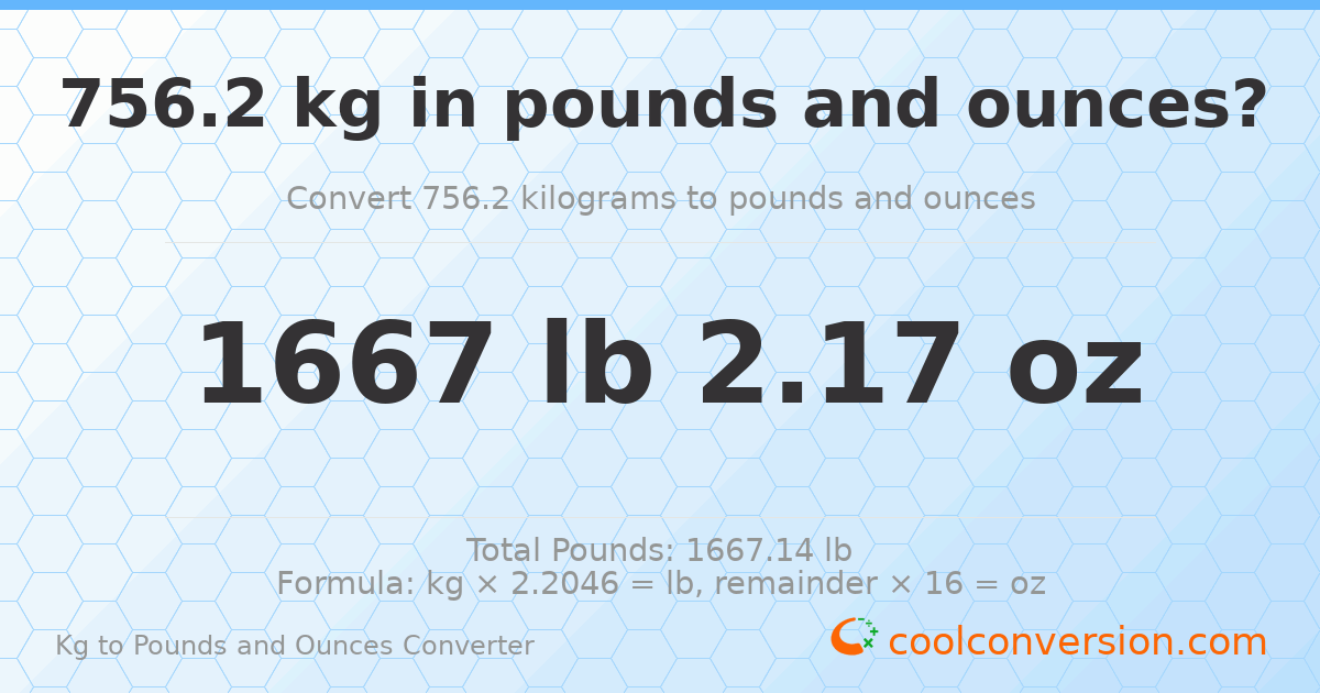 756.2 kg to lbs and oz — 756.2 kg = 1667 lb 2.17 oz