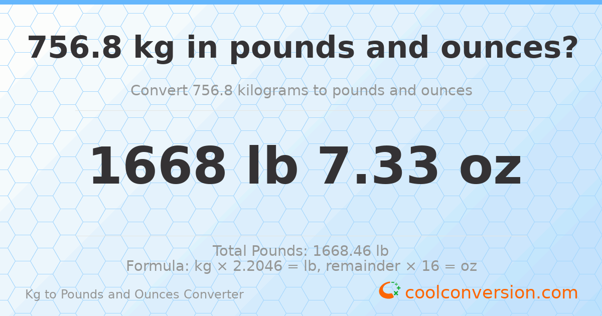 756.8 kg to lbs and oz — 756.8 kg = 1668 lb 7.33 oz