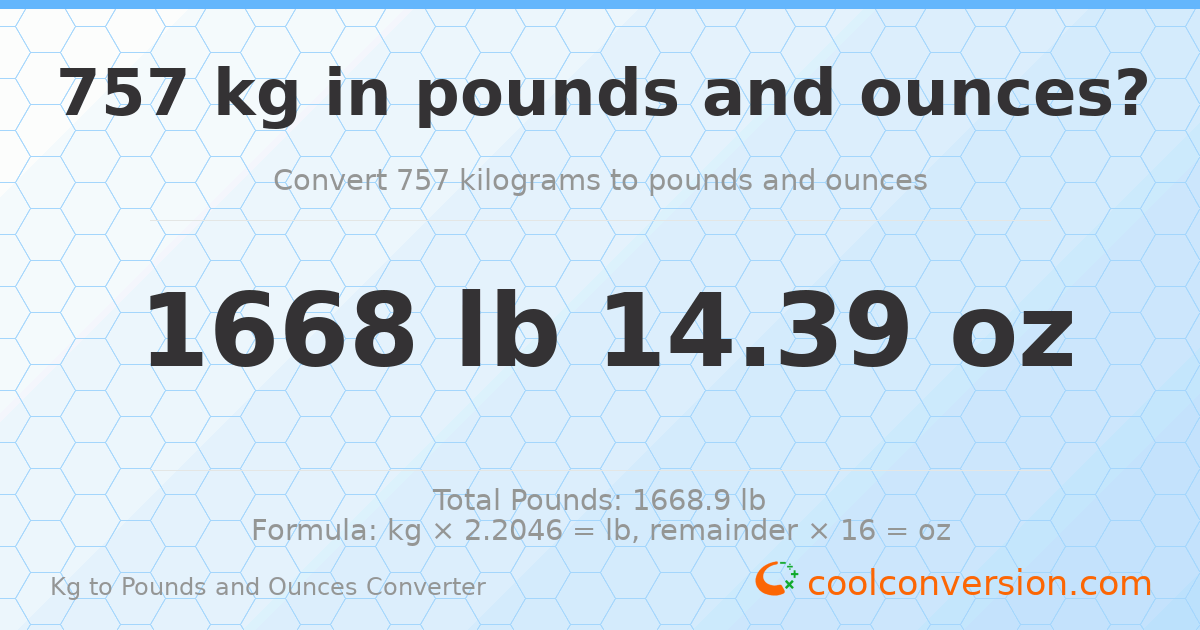 757 kg to lbs and oz — 757 kg = 1668 lb 14.39 oz