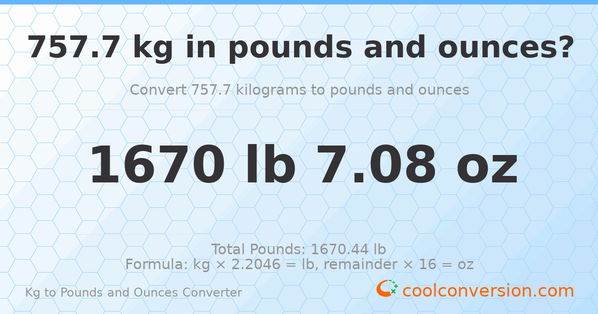 757.7 kg to lbs and oz — 757.7 kg = 1670 lb 7.08 oz