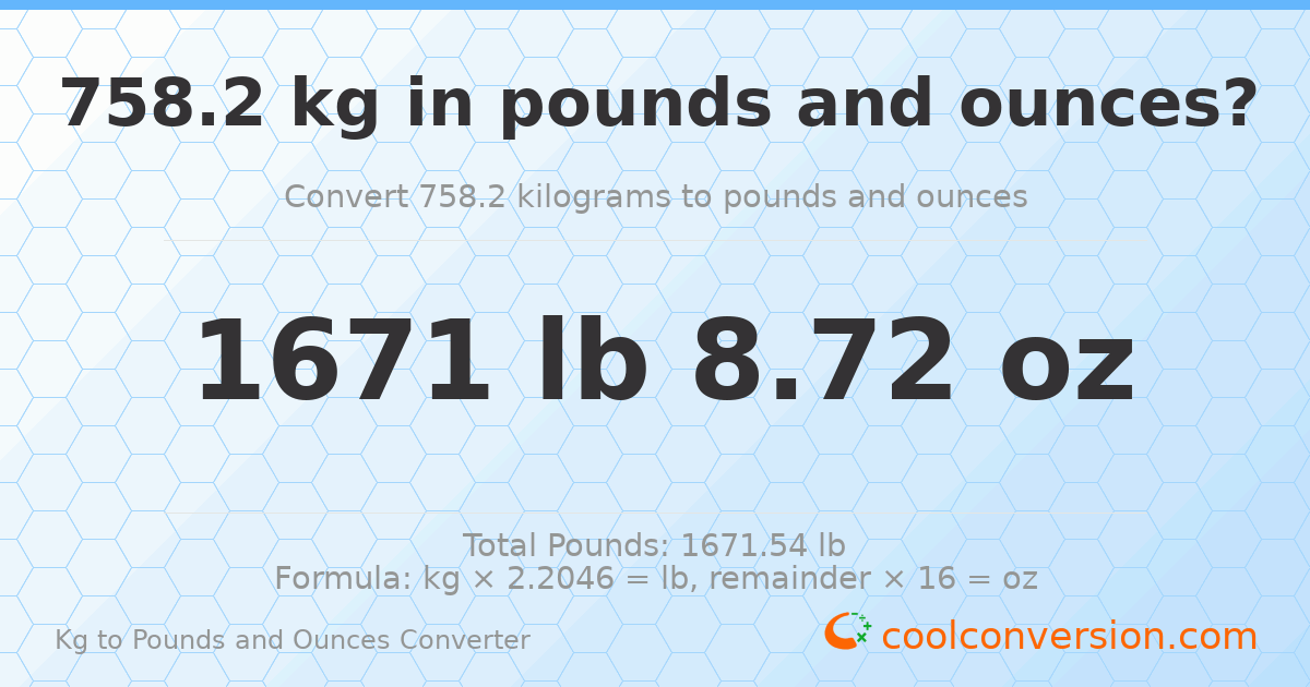 758.2 kg to lbs and oz — 758.2 kg = 1671 lb 8.72 oz