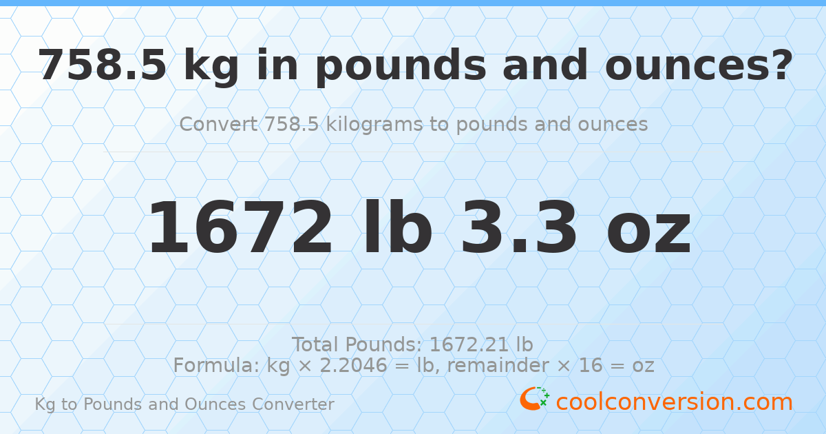 758.5 kg to lbs and oz — 758.5 kg = 1672 lb 3.3 oz
