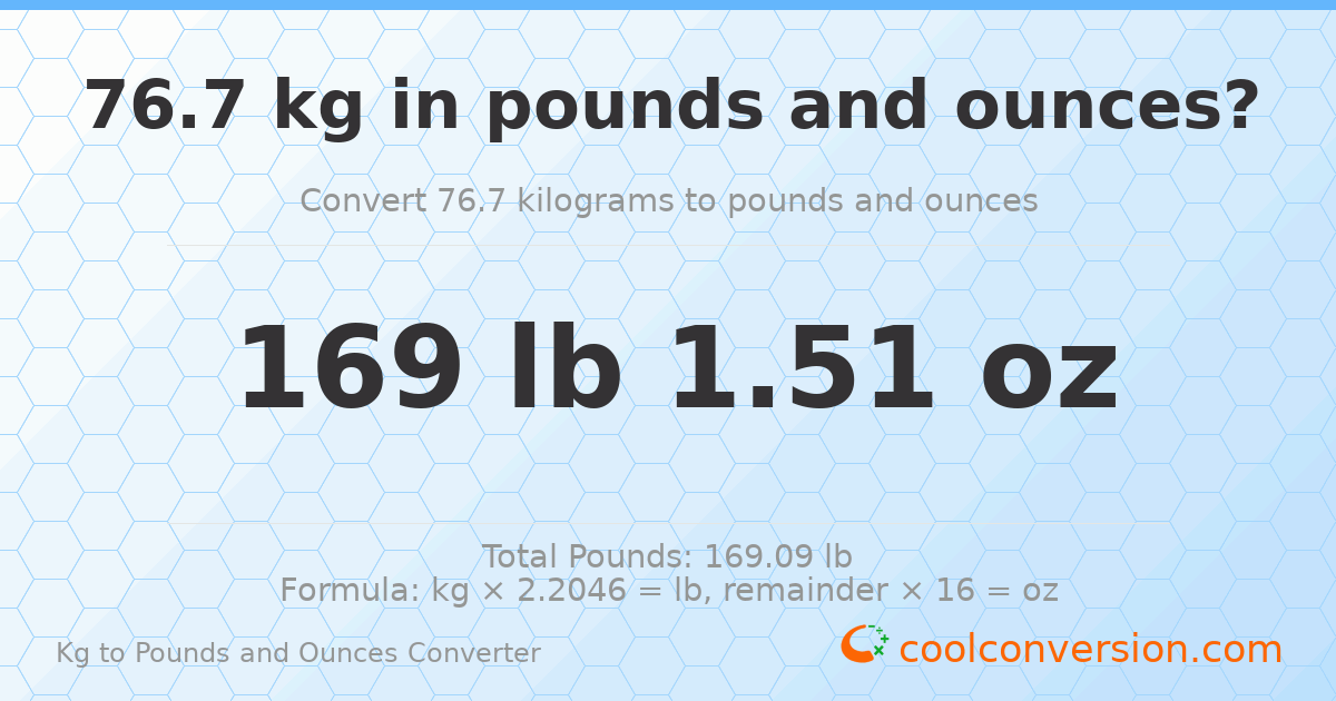 76.7 kg to lbs and oz — 76.7 kg = 169 lb 1.51 oz