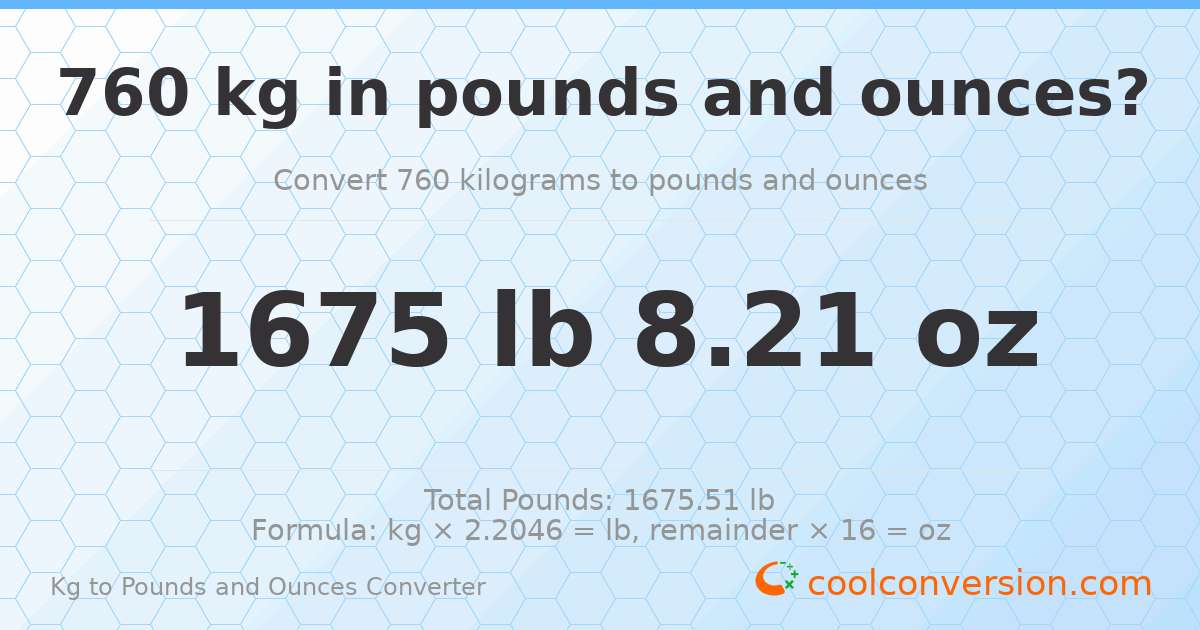 760 kg to lbs and oz — 760 kg = 1675 lb 8.21 oz