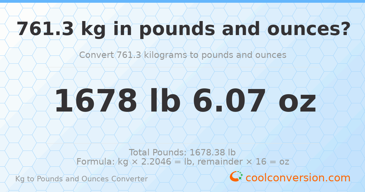 761.3 kg to lbs and oz — 761.3 kg = 1678 lb 6.07 oz