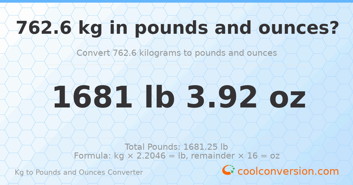 762.6 kg to lbs and oz — 762.6 kg = 1681 lb 3.92 oz