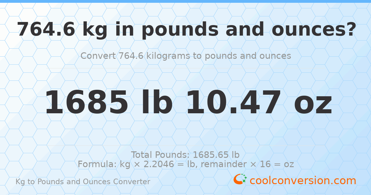 764.6 kg to lbs and oz — 764.6 kg = 1685 lb 10.47 oz