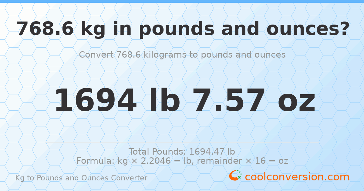 768.6 kg to lbs and oz — 768.6 kg = 1694 lb 7.57 oz