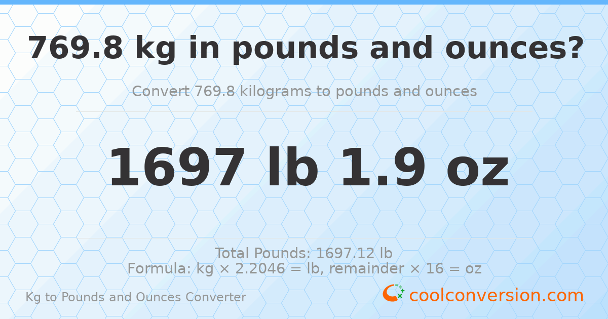 769.8 kg to lbs and oz — 769.8 kg = 1697 lb 1.9 oz