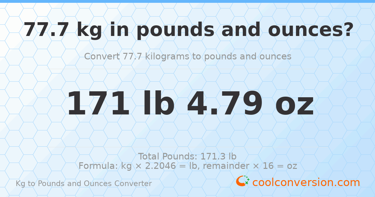 77.7 kg to lbs and oz — 77.7 kg = 171 lb 4.79 oz