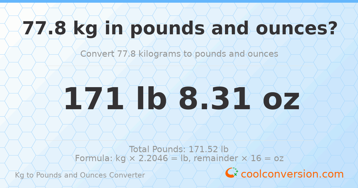77.8 kg to lbs and oz — 77.8 kg = 171 lb 8.31 oz