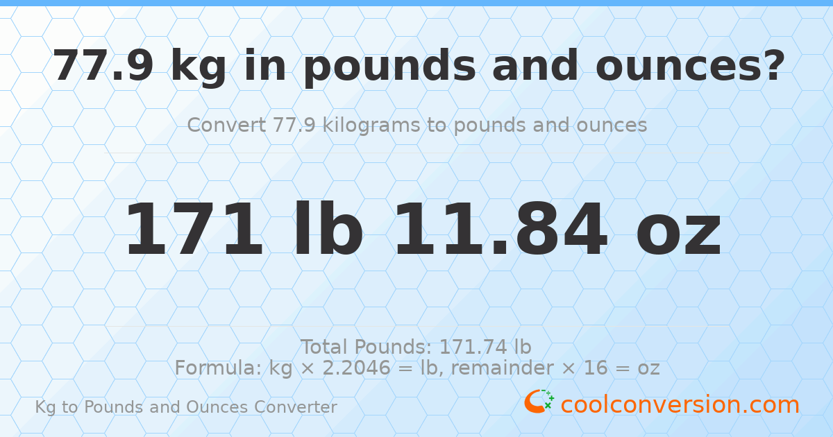 77.9 kg to lbs and oz — 77.9 kg = 171 lb 11.84 oz