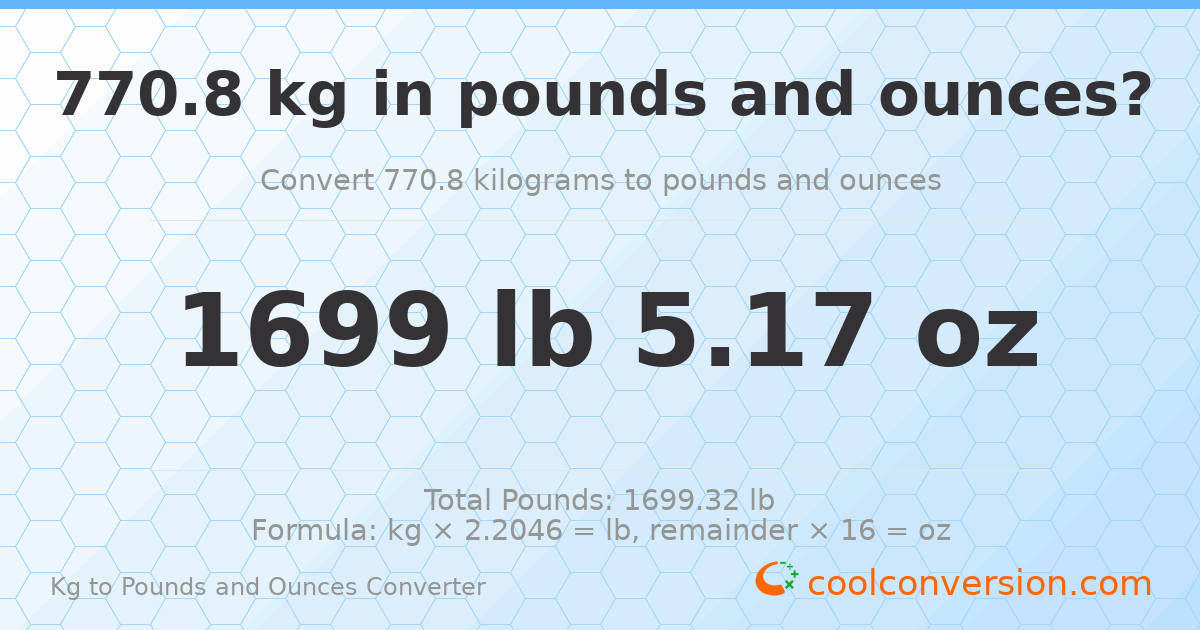 770.8 kg to lbs and oz — 770.8 kg = 1699 lb 5.17 oz