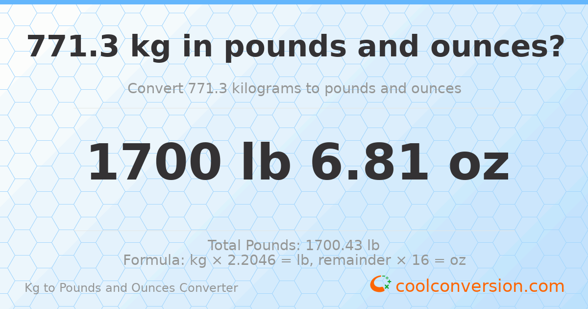 771.3 kg to lbs and oz — 771.3 kg = 1700 lb 6.81 oz