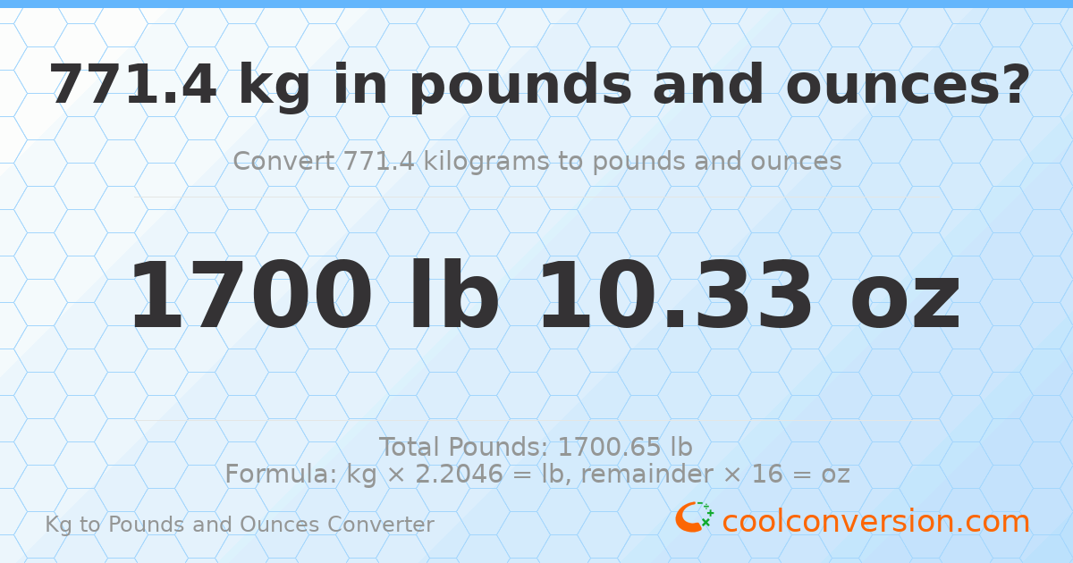 771.4 kg to lbs and oz — 771.4 kg = 1700 lb 10.33 oz
