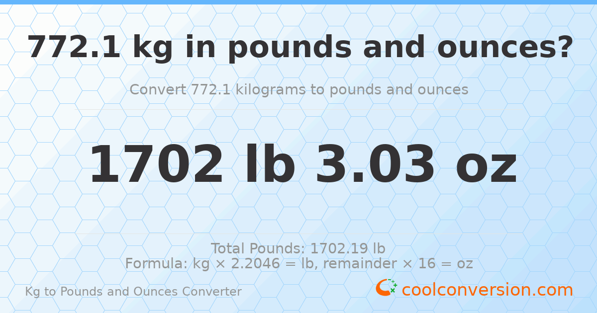 772.1 kg to lbs and oz — 772.1 kg = 1702 lb 3.03 oz