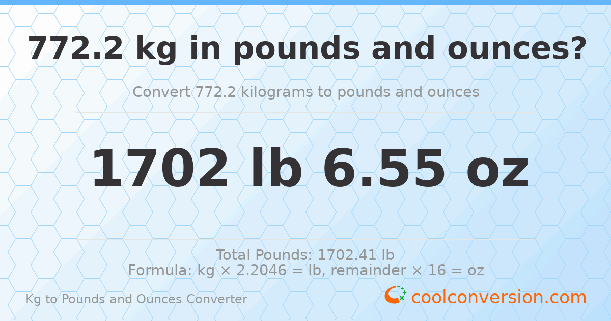 772.2 kg to lbs and oz — 772.2 kg = 1702 lb 6.55 oz