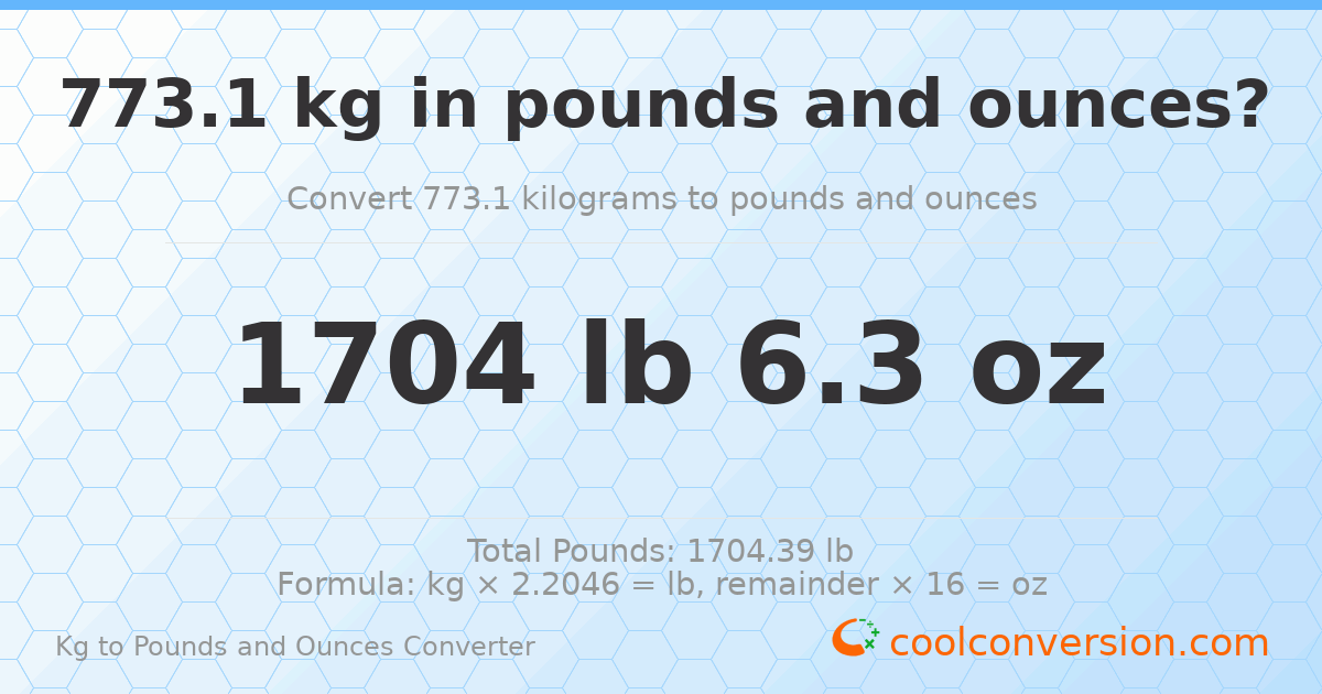 773.1 kg to lbs and oz — 773.1 kg = 1704 lb 6.3 oz