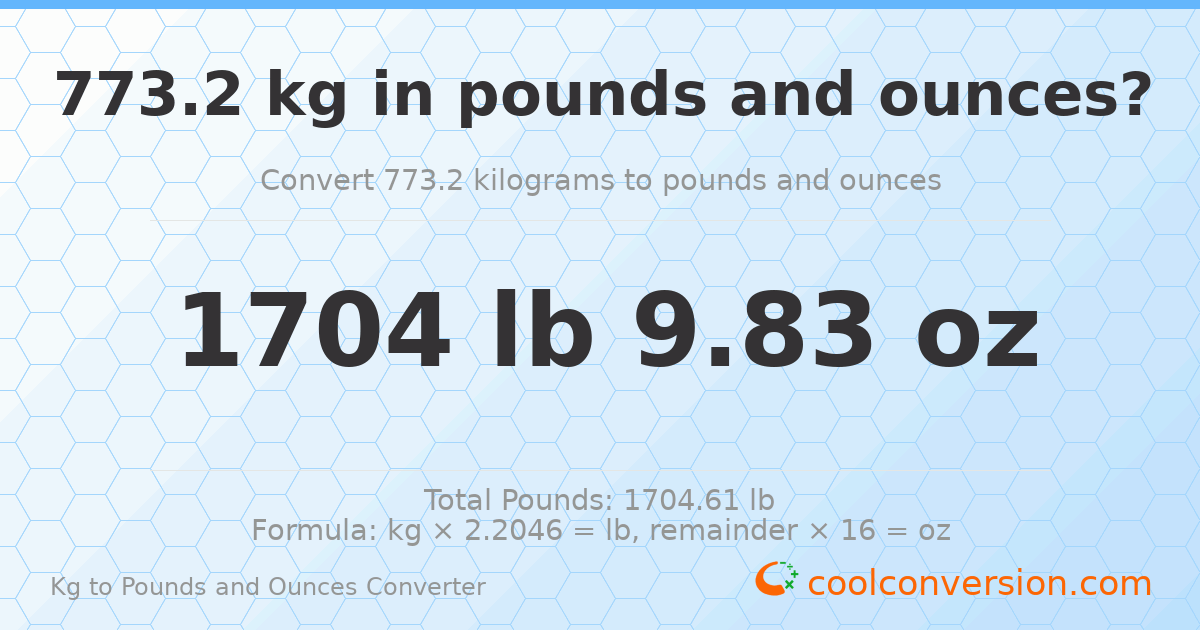 773.2 kg to lbs and oz — 773.2 kg = 1704 lb 9.83 oz