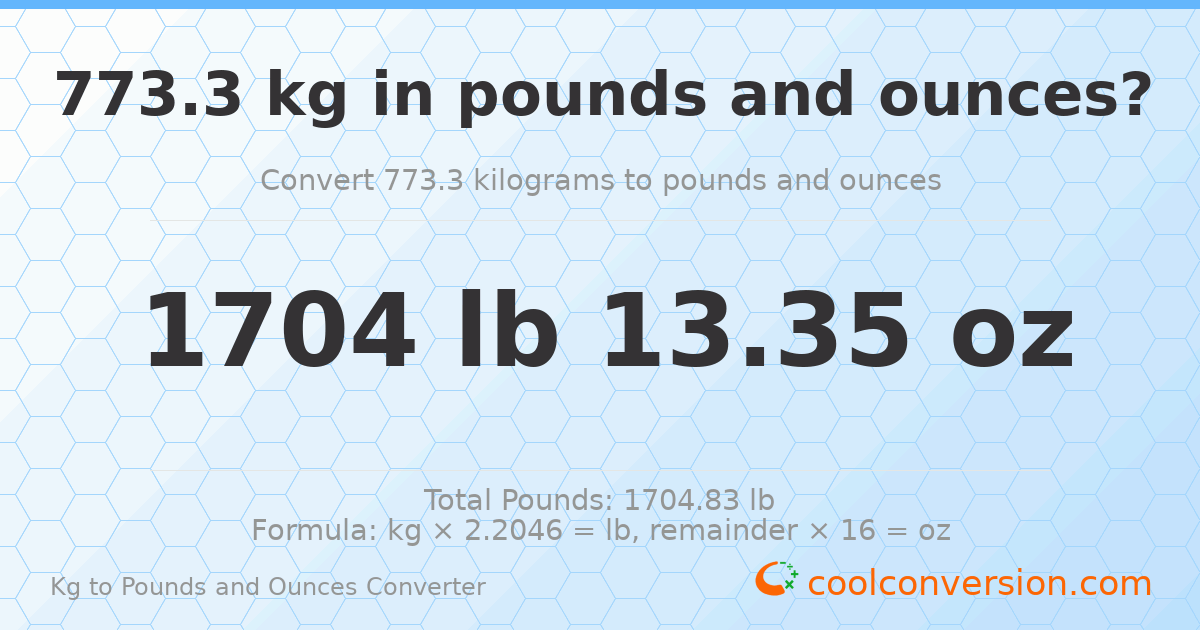 773.3 kg to lbs and oz — 773.3 kg = 1704 lb 13.35 oz