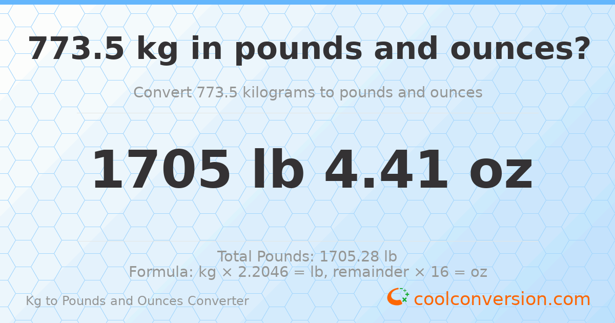 773.5 kg to lbs and oz — 773.5 kg = 1705 lb 4.41 oz