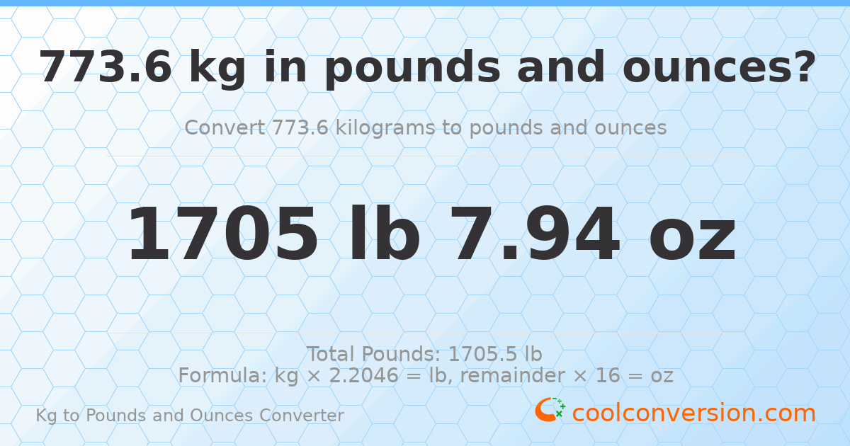 773.6 kg to lbs and oz — 773.6 kg = 1705 lb 7.94 oz