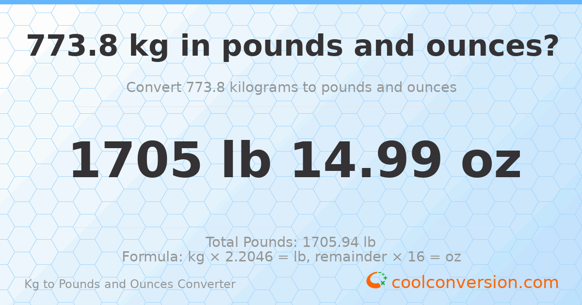 773.8 kg to lbs and oz — 773.8 kg = 1705 lb 14.99 oz