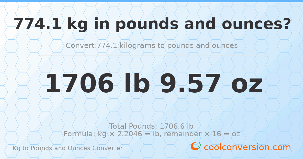 774.1 kg to lbs and oz — 774.1 kg = 1706 lb 9.57 oz