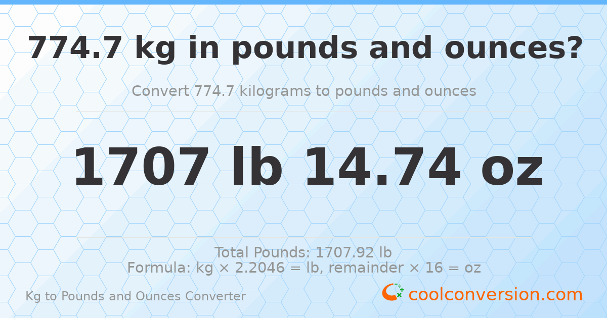 774.7 kg to lbs and oz — 774.7 kg = 1707 lb 14.74 oz