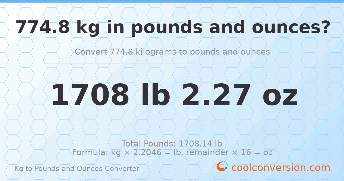774.8 kg to lbs and oz — 774.8 kg = 1708 lb 2.27 oz