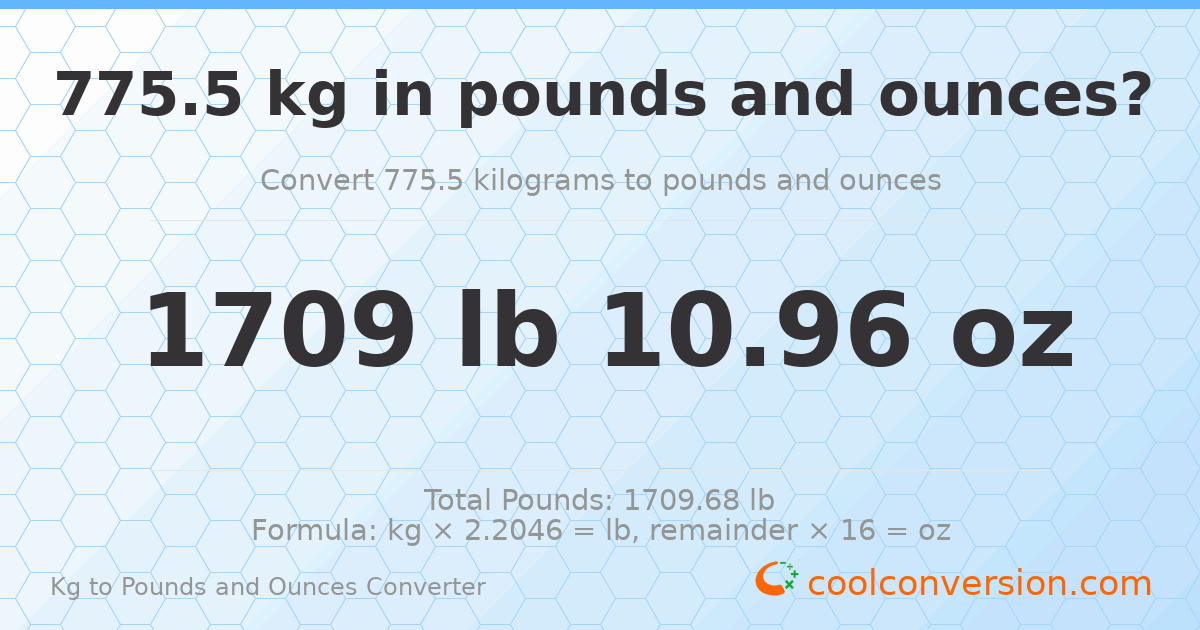 775.5 kg to lbs and oz — 775.5 kg = 1709 lb 10.96 oz