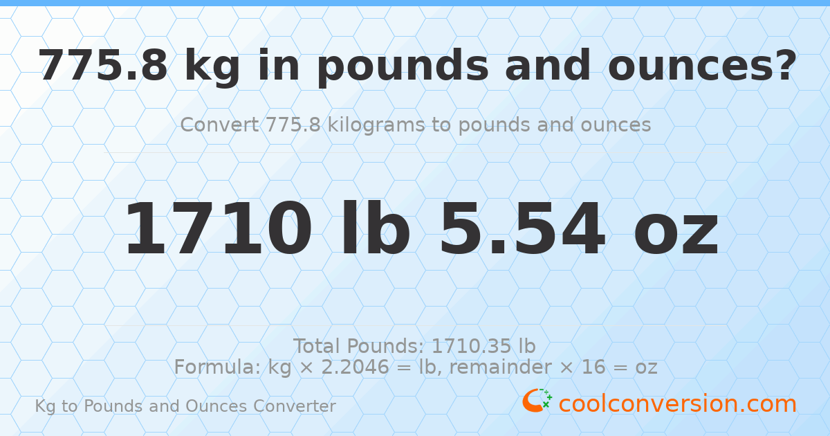 775.8 kg to lbs and oz — 775.8 kg = 1710 lb 5.54 oz
