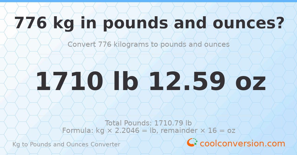 776 kg to lbs and oz — 776 kg = 1710 lb 12.59 oz