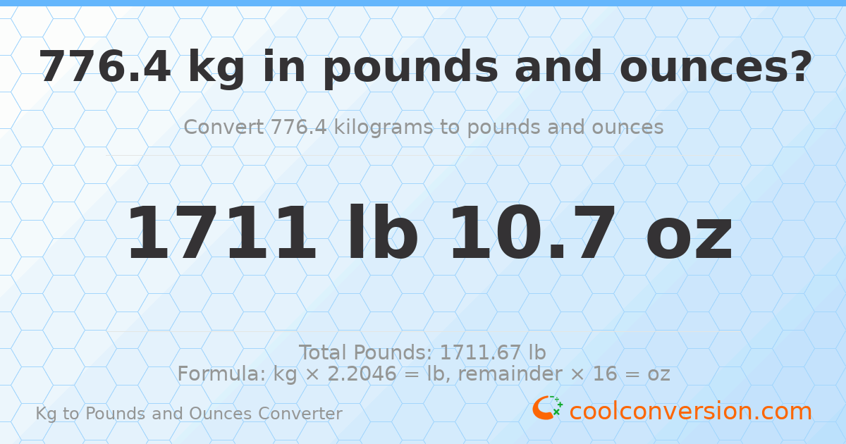 776.4 kg to lbs and oz — 776.4 kg = 1711 lb 10.7 oz