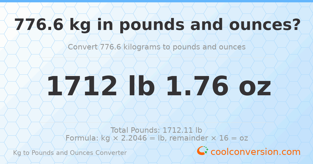 776.6 kg to lbs and oz — 776.6 kg = 1712 lb 1.76 oz