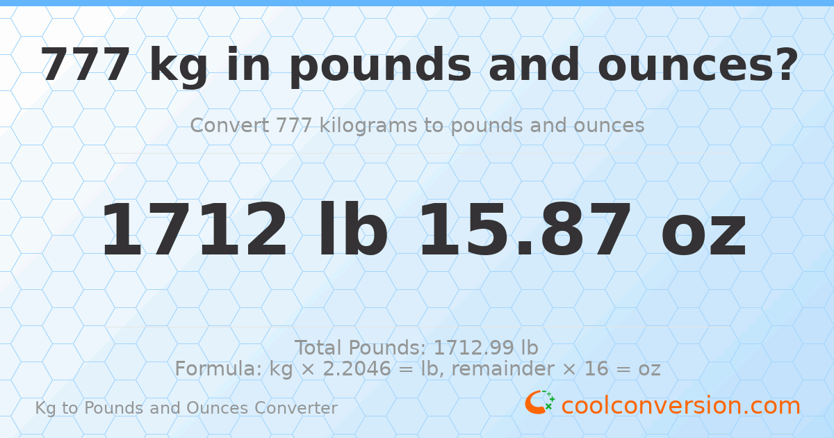 777 kg to lbs and oz — 777 kg = 1712 lb 15.87 oz