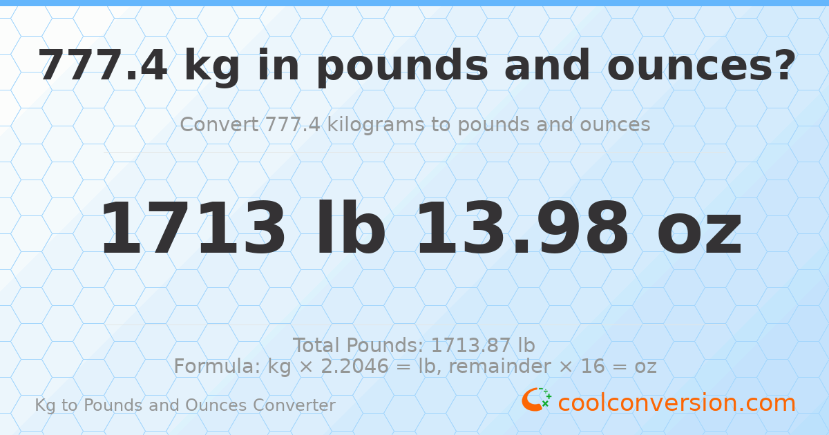777.4 kg to lbs and oz — 777.4 kg = 1713 lb 13.98 oz