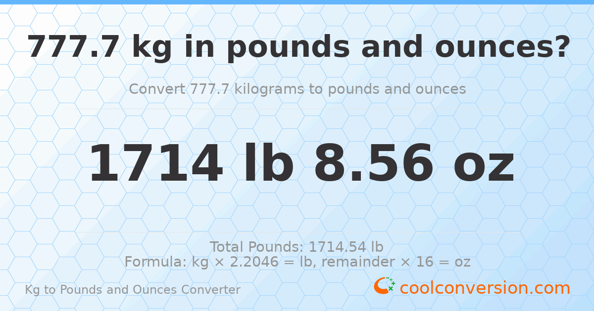 777.7 kg to lbs and oz — 777.7 kg = 1714 lb 8.56 oz