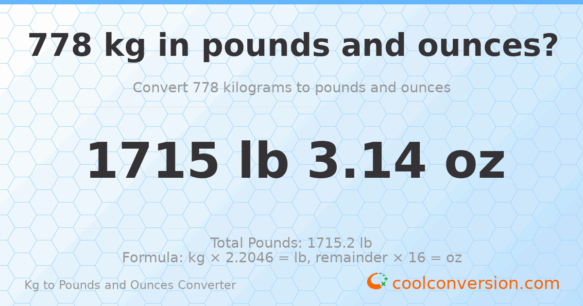 778 kg to lbs and oz — 778 kg = 1715 lb 3.14 oz