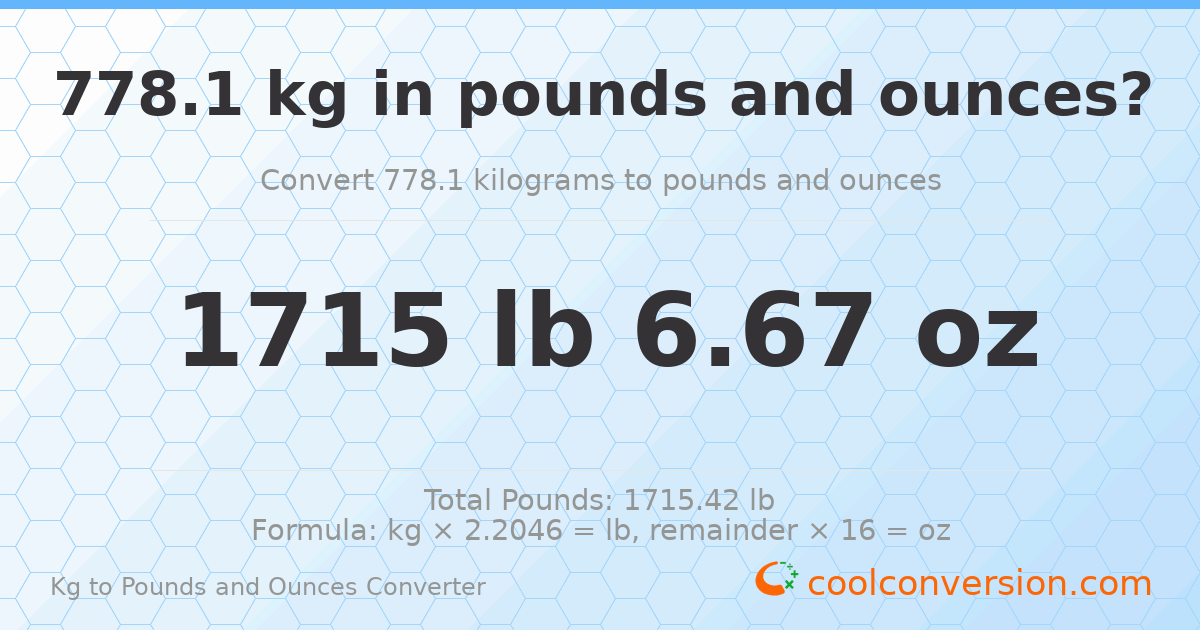 778.1 kg to lbs and oz — 778.1 kg = 1715 lb 6.67 oz