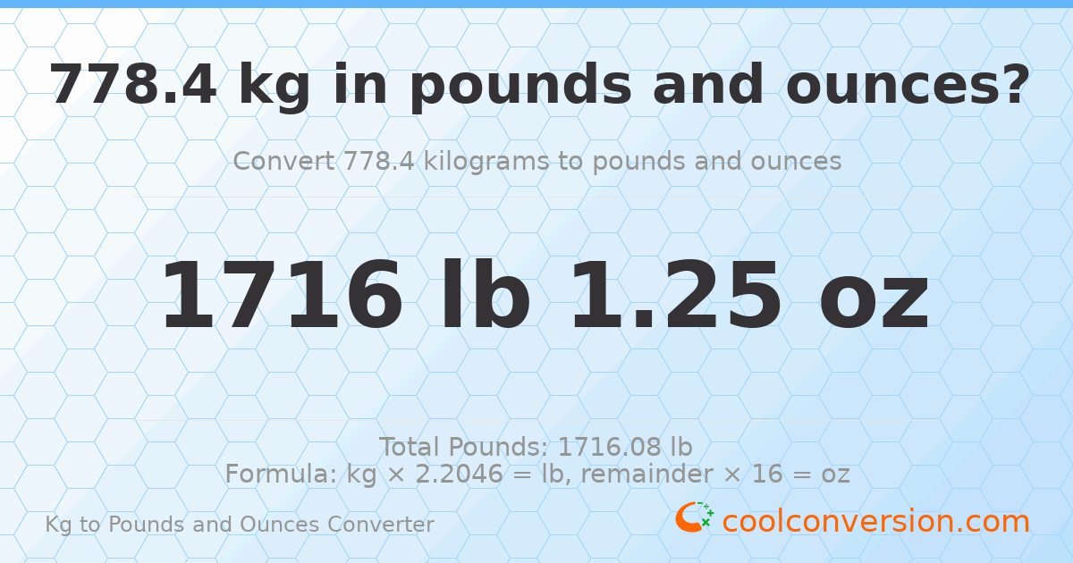 778.4 kg to lbs and oz — 778.4 kg = 1716 lb 1.25 oz
