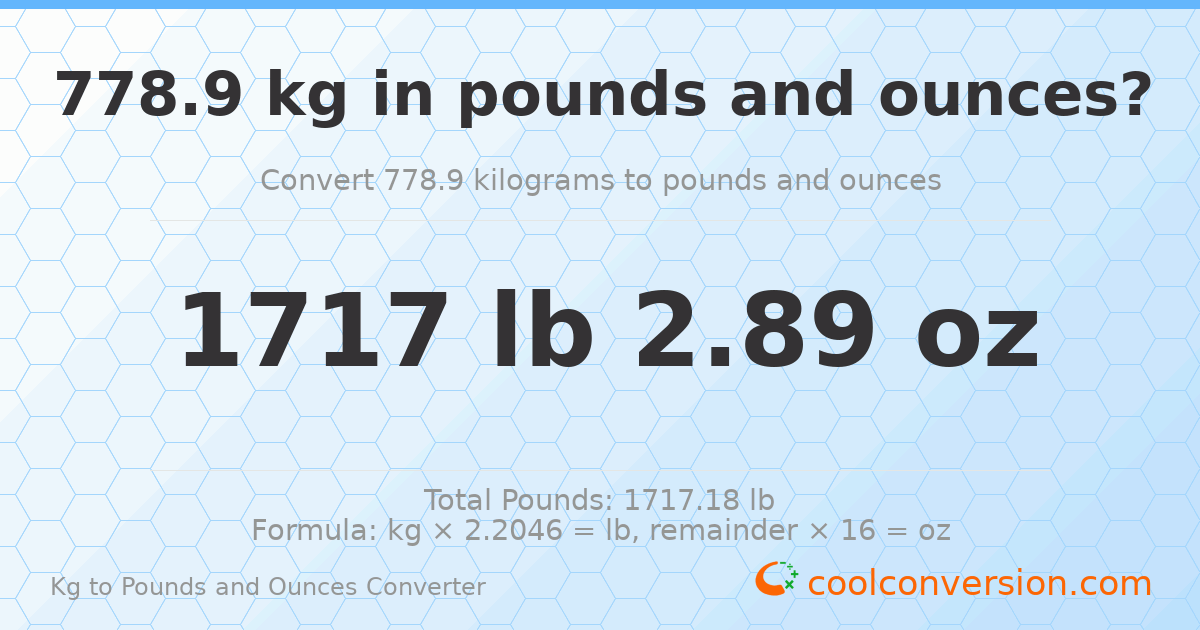 778.9 kg to lbs and oz — 778.9 kg = 1717 lb 2.89 oz
